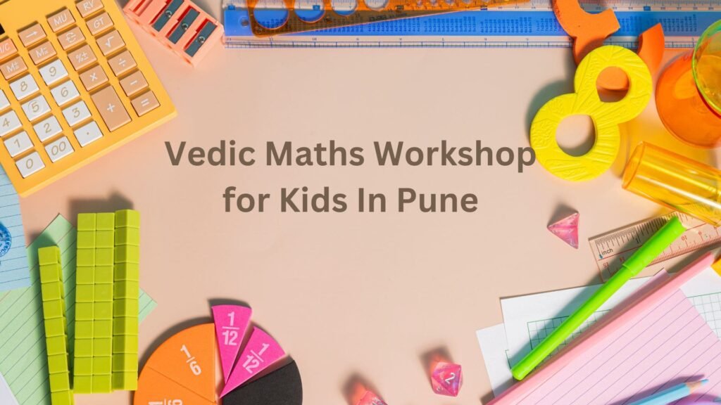 Vedic Maths Workshop for Kids In Pune